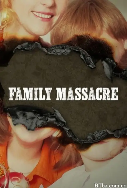 家庭大屠杀 第一季 Family Massacre Season 1 (2021) 1080P/720P BT磁力 迅雷网盘下载-影音屋