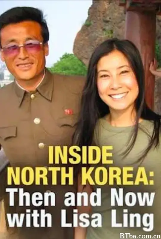 透视内幕：北韩今昔 Inside North Korea: Then & Now with Lisa Ling (2017) 1080P BT磁力 迅雷网盘下载-影音屋
