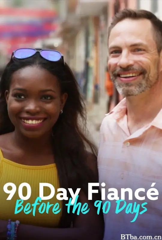 到美国结婚去：话说从头 第一季 90 Day Fiancé: Before the 90 Days Season 1 (2017) 1080P BT磁力 迅雷网盘下载-影音屋