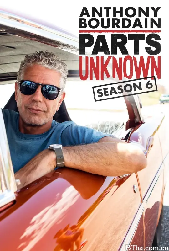 安东尼·波登：未知之旅 第六季/Anthony Bourdain: Parts Unknown Season 6