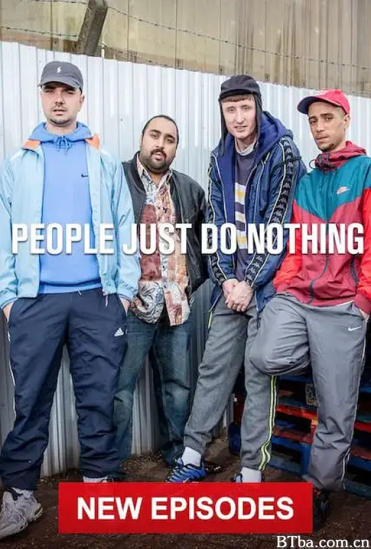 他们什么也没做 第四季 People Just Do Nothing Season 4 (2017) 1080P/720P BT磁力 迅雷网盘下载
