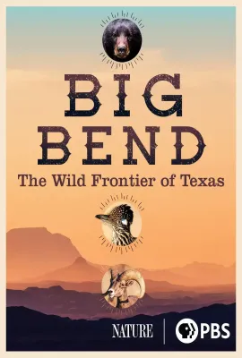 大本德：德克萨斯州的荒野边疆 第三十九季/Big Bend: The Wild Frontier of Texas Season 39