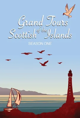 苏格兰岛屿的伟大之旅 第一季/Grand Tours of the Scottish Islands Season 1