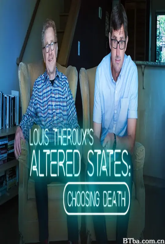 BBC路易斯·泰鲁：灵魂大搜索 - 选择死亡/Louis Theroux: Altered States - Choosing Death