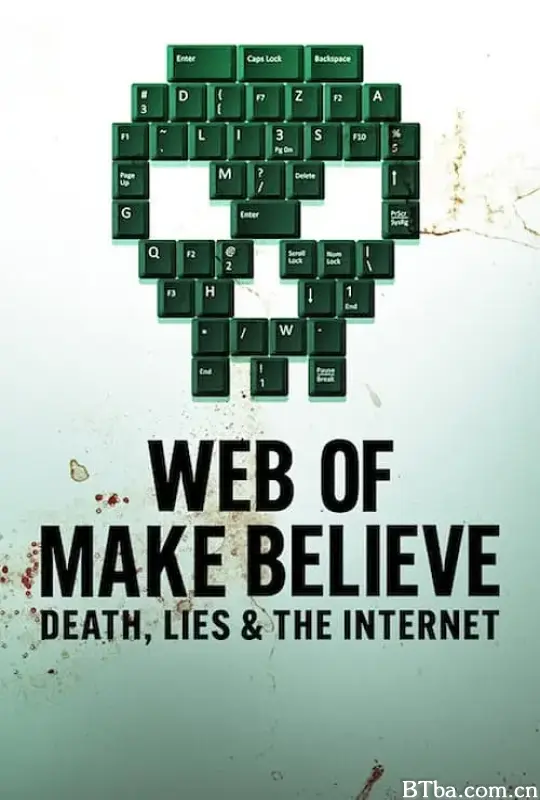 虚构网络：死亡、谎言和互联网/Web of Make Believe: Death, Lies and the Internet