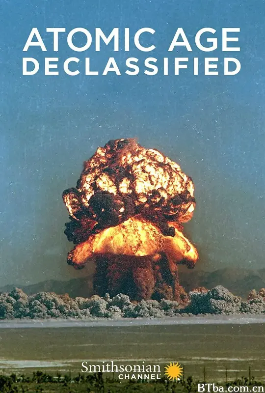 解密核子时代/Atomic Age Declassified