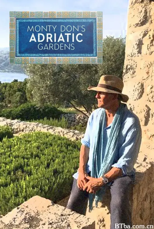 亚得里亚花园/Monty Don's Adriatic Gardens