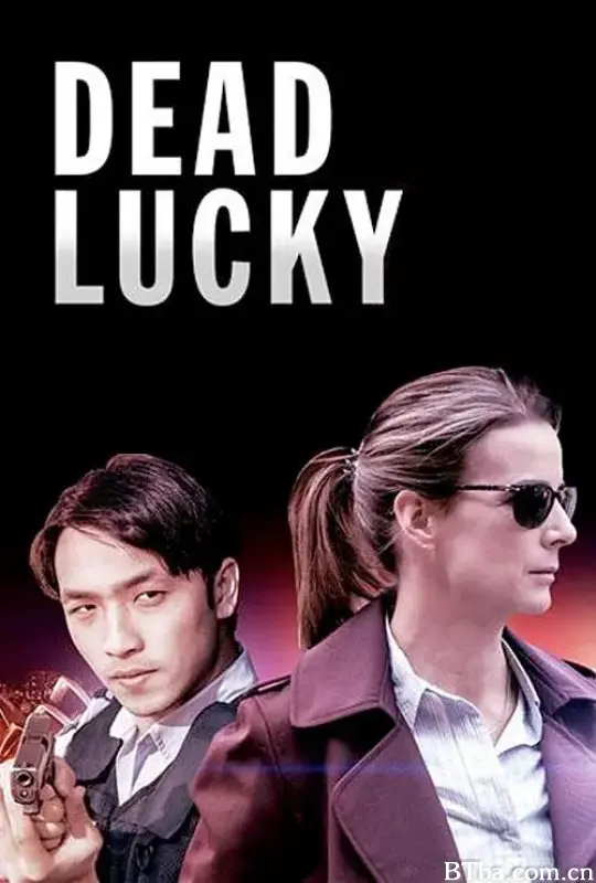 侥幸 Dead Lucky (2018) 1080P/720P BT磁力 迅雷网盘下载
