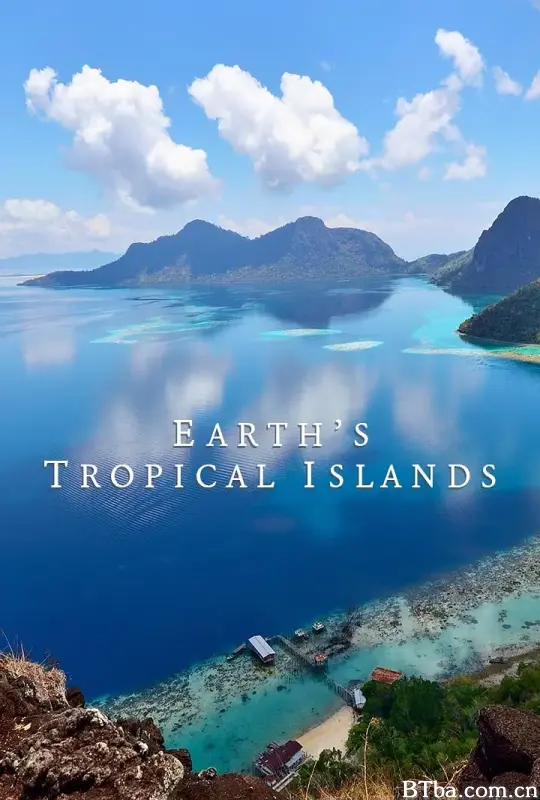 地球热带岛屿之旅/Earth’s Tropical Islands