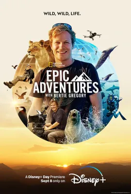 贝尔蒂·格雷戈里的壮观大冒险/Epic Adventures with Bertie Gregory