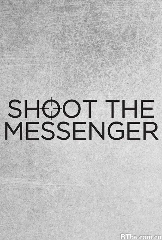 枪杀信使/Shoot the Messenger