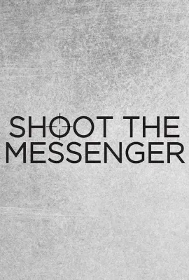 枪杀信使/Shoot the Messenger