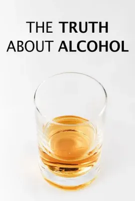 酒精的真相/The Truth about Alcohol