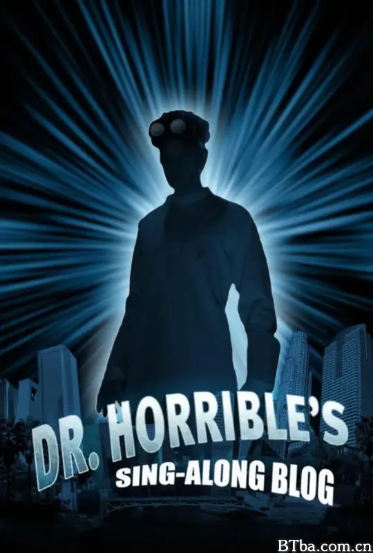 恐怖博士的欢唱博客/Dr. Horrible's Sing-Along Blog