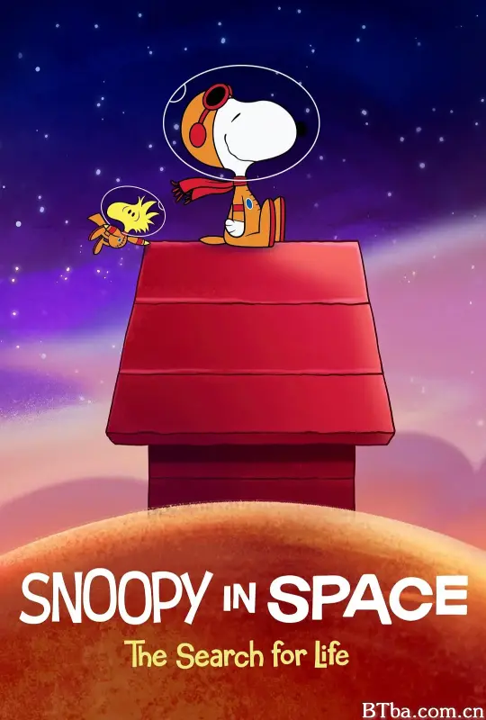 史努比上太空 第二季 Snoopy in Space Season 2 (2021) 1080P/4K BT磁力 迅雷网盘下载-影音屋