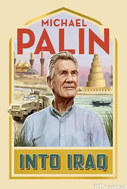 迈克尔·帕林的伊拉克之旅 第一季/Michael Palin: Into Iraq Season 1