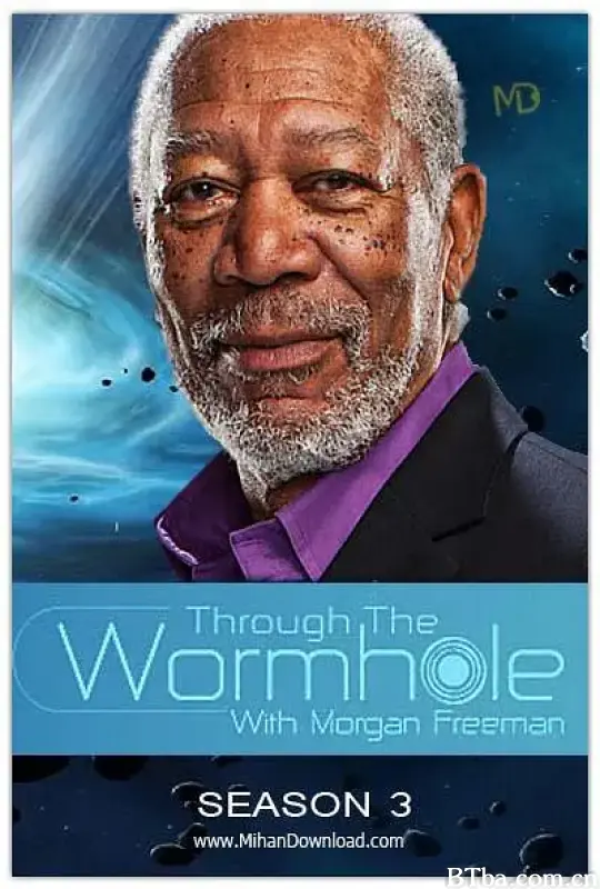 与摩根·弗里曼一起穿越虫洞 第三季 Through the Wormhole Season 3 (2012) 1080P BT磁力 迅雷网盘下载