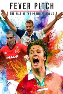 狂热足球：英超崛起 第一季/Fever Pitch! The Rise of the Premier League Season 1
