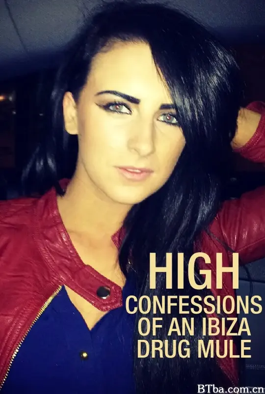 乐极忘形：运毒少女的自白/High: Confessions of an Ibiza Drug Mule
