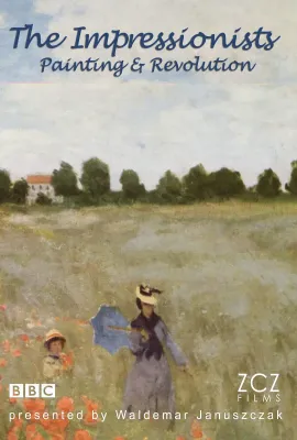 印象派 绘画与革命/The Impressionists - Painting and Revolution