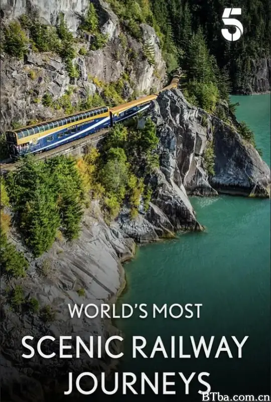 世界最美风光铁路之旅 第二季/The World's Most Scenic Railway Journeys Season 2