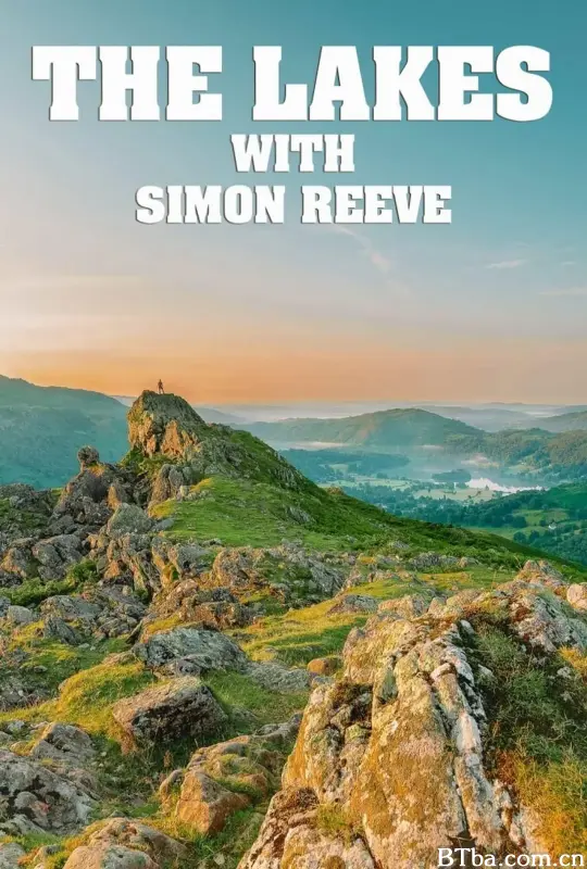 西蒙·里夫的英国湖区之旅/The Lakes with Simon Reeve