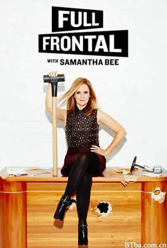 与萨曼莎·比正面交锋 第二季/Full Frontal with Samantha Bee Season 2
