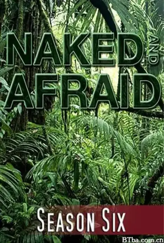 赤裸与恐惧 第六季/Naked and Afraid Season 6