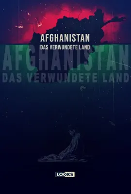 阿富汗：伤痕之地/Afghanistan: Das verwundete Land