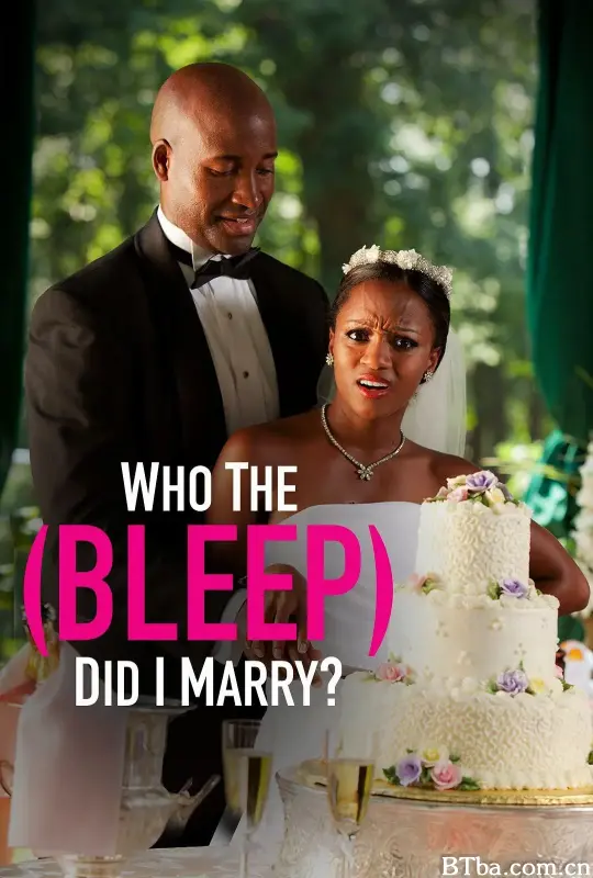 和我结婚的到底是谁/Who the (Bleep) Did I Marry