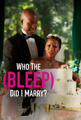和我结婚的到底是谁/Who the (Bleep) Did I Marry