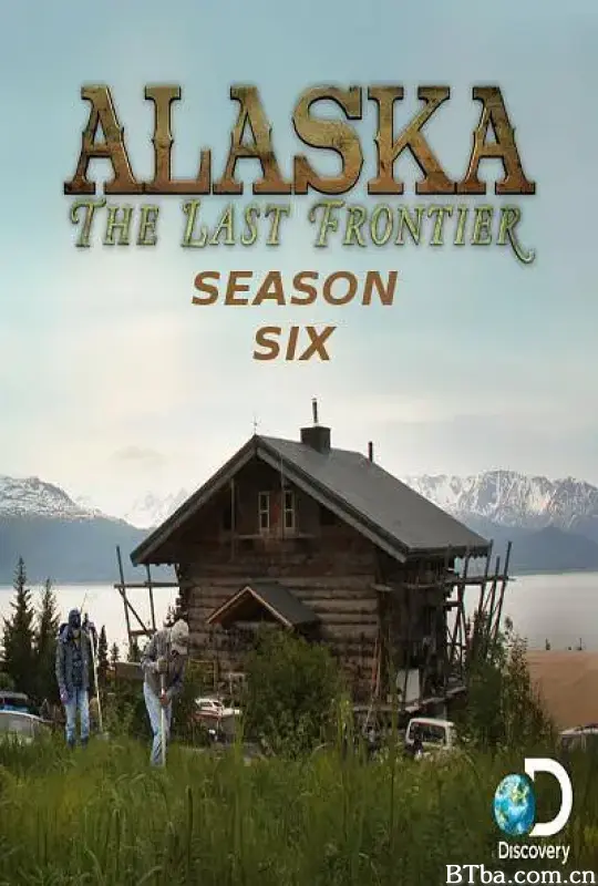 家在阿拉斯加 第六季/Alaska: The Last Frontier Season 6