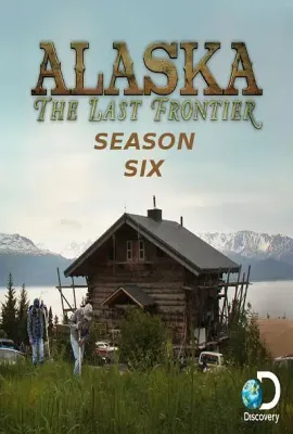 家在阿拉斯加 第六季/Alaska: The Last Frontier Season 6