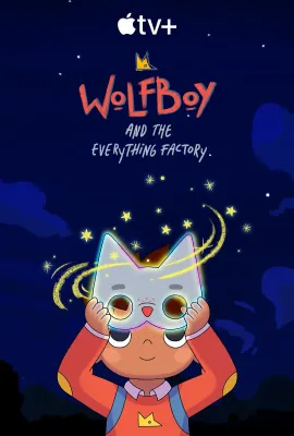 狼小子的萬物工廠大冒險 第一季/Wolfboy and the Everything Factory Season 1