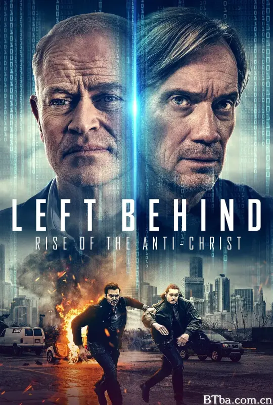 末日迷踪：敌基督的崛起/Left Behind: Rise of the Antichrist