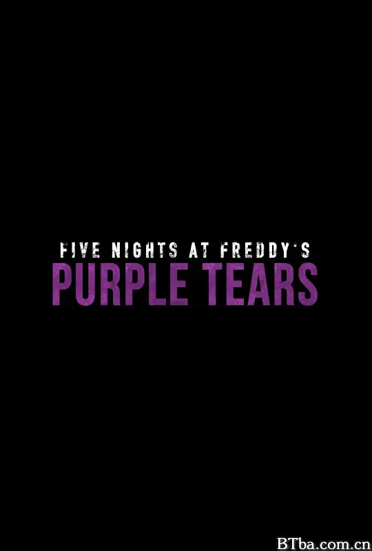 玩具熊的五夜惊魂：紫色之泪/Five Nights at Freddy's: Purple Tears