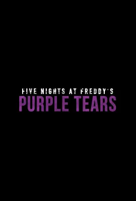 玩具熊的五夜惊魂：紫色之泪/Five Nights at Freddy's: Purple Tears