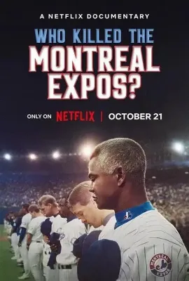 蒙特利尔博览会队：传奇棒球队解散之谜/Qui a tué les Expos de Montréal ?