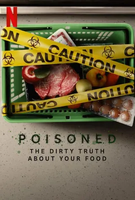 毒从口入：食物的丑陋真相/Poisoned: The Dirty Truth About Your Food