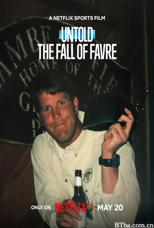 体坛秘史：跌落神坛的明星四分卫 Untold: The Fall of Favre (2025) 1080P/4K BT磁力 迅雷网盘下载