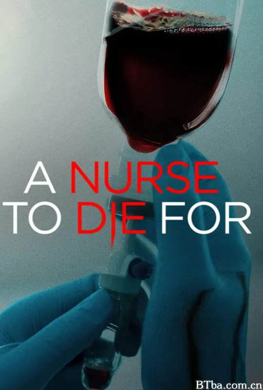 A Nurse to Die For (2023) 1080P/WEB-DL BT磁力 迅雷网盘下载