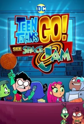 少年泰坦出击：太空大灌篮/Teen Titans Go! See Space Jam