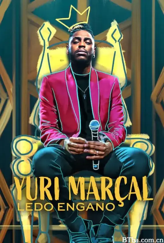 Yuri Marçal: Ledo Engano (2022) 1080P BT磁力 迅雷网盘下载
