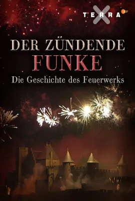 闪耀的火花：烟花的历史/Der zündende Funke - die Geschichte des Feuerwerks
