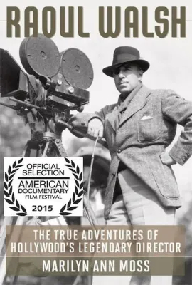 拉乌尔·沃尔什的真实冒险/The True Adventures of Raoul Walsh