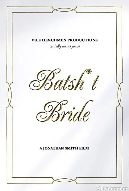 我的疯狂新娘/Batsh*t Bride