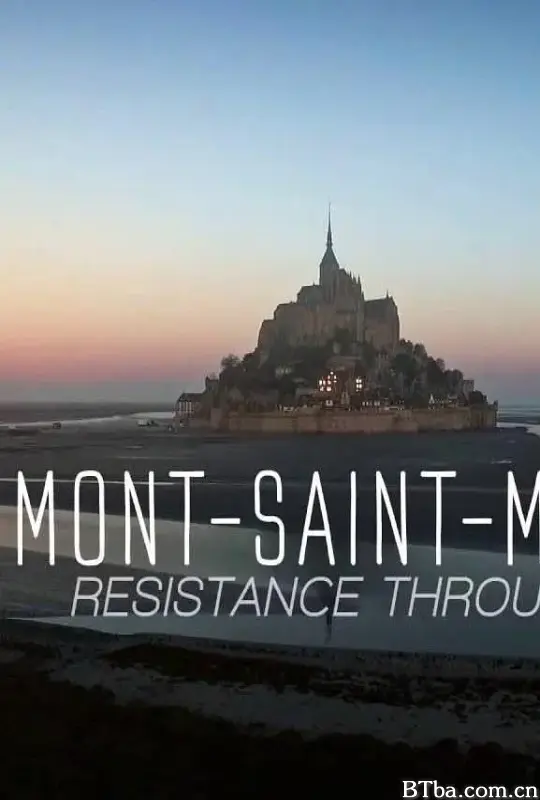 圣米歇尔山:抵抗岁月侵蚀 Mont-Saint-Michel : Resistance through the ages (2017) 1080P/WEB-DL BT磁力 迅雷网盘下载