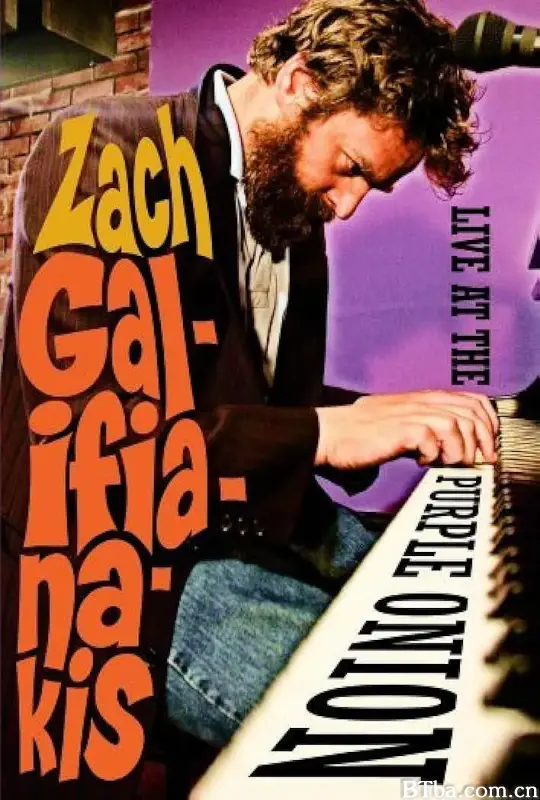 扎克·加利费安纳基斯：紫色洋葱俱乐部现场版/Zach Galifianakis: Live at the Purple Onion