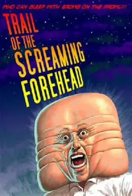 尖叫的额头/Trail of the Screaming Forehead