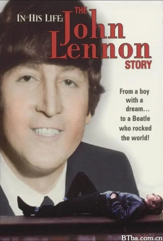 在他的生命中：约翰列侬的故事 In His Life: The John Lennon Story (2000) 1080P BT磁力 迅雷网盘下载-影音屋